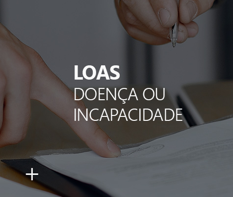 LOAS - Doença ou Incapacidade